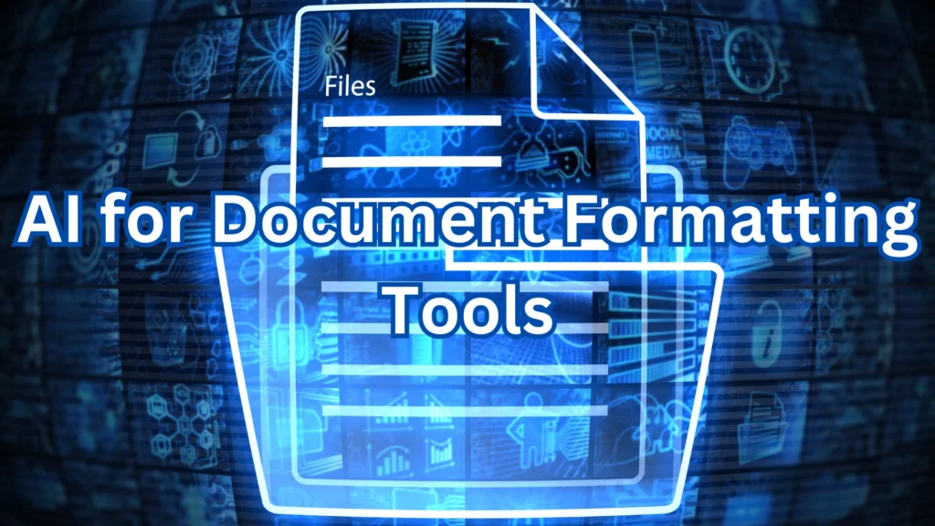 "Illustration highlighting AI for document formatting tools. The image features a glowing, futuristic file icon with the word 'Files' at the top, set against a blue-toned digital background filled with technology-related symbols, graphs, and circuit patterns. The text 'AI for Document Formatting Tools' is prominently displayed in bold white font across the center."