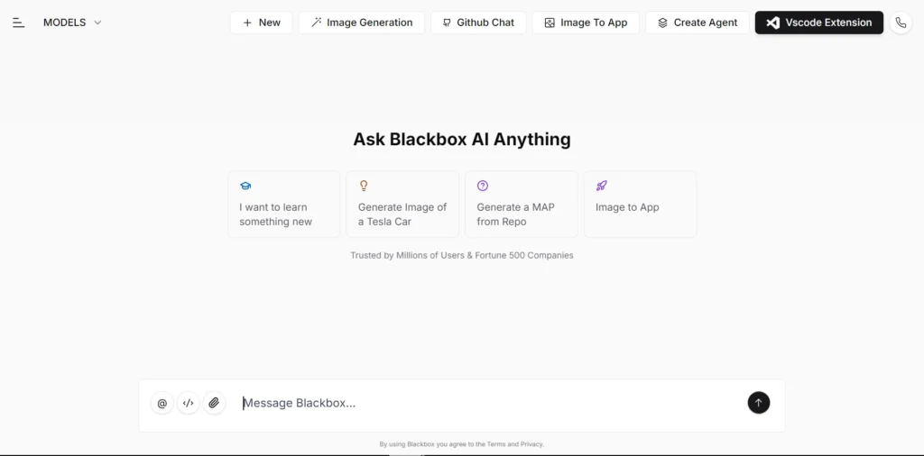 The image shows the interface of Blackbox AI, a platform that provides various AI-powered functionalities. The main heading reads "Ask Blackbox AI Anything." Below the heading, there are four options presented as prompts:

I want to learn something new
Generate Image of a Tesla Car
Generate a MAP from Repo
Image to App
Above these options, the toolbar features buttons such as New, Image Generation, Github Chat, Image To App, Create Agent, and a highlighted button for the VSCode Extension. There is a search bar at the bottom labeled "Message Blackbox..." where users can type queries or commands.

The platform claims to be "Trusted by Millions of Users & Fortune 500 Companies," suggesting its popularity and reliability in the tech community. The overall design is clean and user-friendly, allowing users to interact with AI for various tasks.