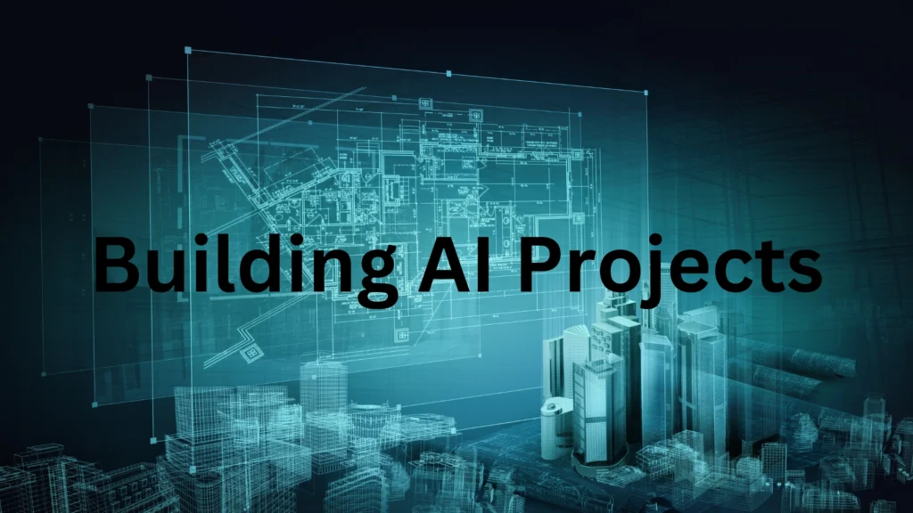 Blueprint-like digital background with architectural structures and text overlay that reads 'Building AI Projects,' symbolizing the foundation and construction of AI-based solutions and projects.