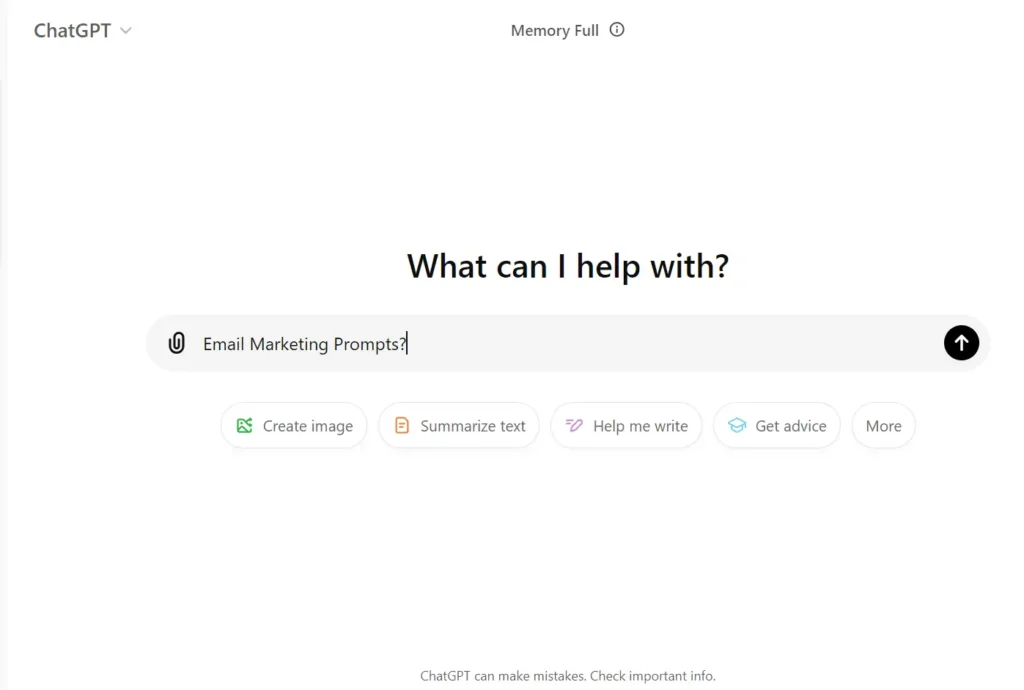 The image displays a ChatGPT interface with the question "What can I help with?" at the top of the screen. In the text input field, the user has typed "Email Marketing Prompts?" Below the input field, there are several options including "Create image," "Summarize text," "Help me write," "Get advice," and "More." At the top, there is a notification that says "Memory Full." The interface is clean and focused on helping the user generate prompts or content related to email marketing.