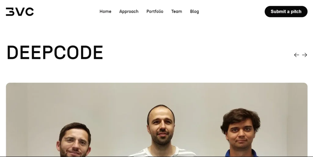 The image shows the webpage for DeepCode, which is part of the 3VC portfolio. The top section of the page has a minimalistic design, with a navigation menu that includes Home, Approach, Portfolio, Team, and Blog, along with a button in the top right corner labeled "Submit a pitch."

The center of the page prominently displays the title "DEEPCODE" in large, bold text, followed by an image of three individuals, likely representing the core team or founders of DeepCode. The layout focuses on showcasing the company with simplicity, using a clean and professional design.