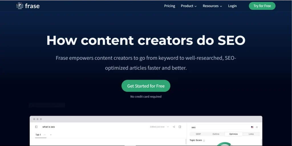 The image shows the homepage of Frase, a platform designed to assist content creators in optimizing their content for SEO. The main heading reads **"How content creators do SEO"**. Below it, a subheading states, "Frase empowers content creators to go from keyword to well-researched, SEO-optimized articles faster and better." There is a green button labeled "Get Started for Free", with a note indicating that **no credit card is required. Additionally, there's a small pop-up message in the lower right corner that says, "Hi friend 👋 Welcome to Frase!"