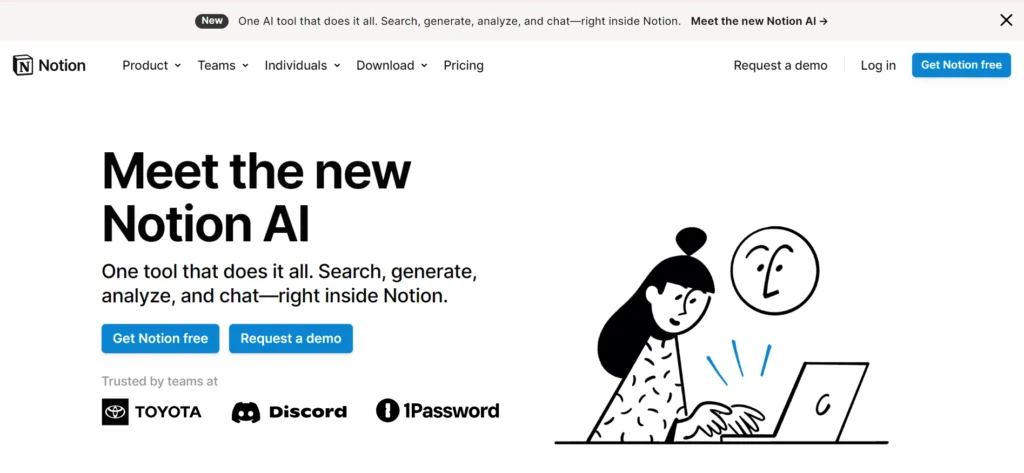 The image depicts a homepage banner for Notion AI with the heading, "Meet the new Notion AI." The page emphasizes that the tool allows users to search, generate, analyze, and chat—all within Notion's platform. Below the main headline, there's a call-to-action with buttons for "Get Notion free" and "Request a demo." The page also mentions that the tool is trusted by notable teams such as Toyota, Discord, and 1Password. An illustration on the right side shows a person typing on a laptop with a smiling face floating above, representing interaction with AI.