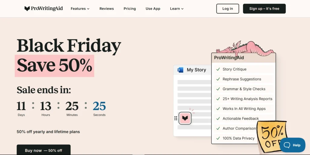 The image displays a promotional banner for **ProWritingAid**, showcasing a Black Friday sale with a **50% discount** on yearly and lifetime plans. A countdown timer indicates the sale ends in **11 days, 13 hours, 25 minutes, and 25 seconds**. Features listed include:

- **Story Critique**
- **Rephrase Suggestions**
- **Grammar & Style Checks**
- **25+ Writing Analysis Reports**
- **Works in All Writing Apps**
- **Actionable Feedback**
- **Author Comparison**
- **100% Data Privacy**

Buttons for logging in and signing up are present, alongside a "Buy now — 50% off" call to action. A whimsical dragon graphic sits atop the features list, adding a playful touch.