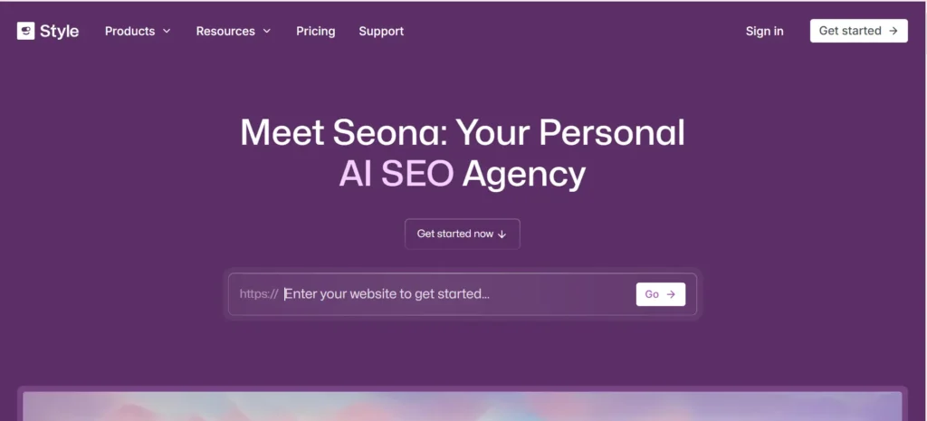 The image shows a webpage from Style introducing an AI SEO tool called Seona. The headline reads, "Meet Seona: Your Personal AI SEO Agency." Below the heading, there is a button labeled "Get started now" and a field where users can enter their website URL, accompanied by a "Go" button to initiate the process. The overall design is set against a purple background, with white text and simple navigation links at the top for Products, Resources, Pricing, and Support, along with options to Sign in and Get started in the top right.