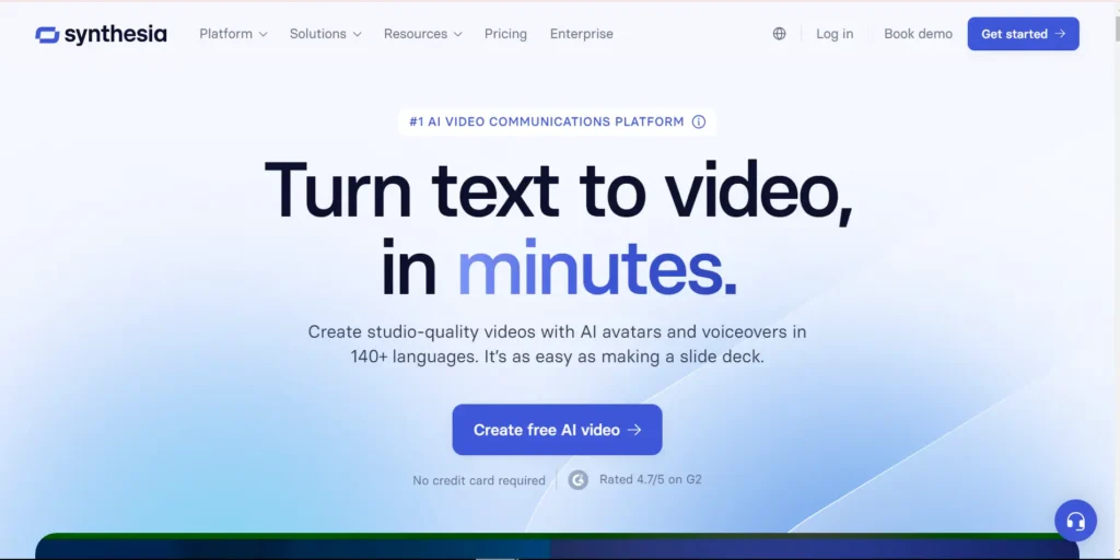 The image shows a promotional page from Synthesia, a platform offering AI-powered video creation services. The headline reads, "Turn text to video, in minutes," highlighting the ease of use in creating videos using AI avatars and voiceovers in over 140 languages. The page emphasizes the simplicity of the process, comparing it to making a slide deck. There is a button labeled "Create free AI video," with a note stating "No credit card required" and the platform's rating of 4.7/5 on G2. At the top of the page, there are navigation options for "Platform," "Solutions," "Resources," "Pricing," and "Enterprise." Additionally, there are buttons for "Log in," "Book demo," and "Get started."